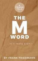 The M-Word : Is It Really a Sin? 1974205916 Book Cover