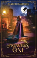 Princess Oni: Chronicles of North Country - Book 1 B0BPGCB55V Book Cover