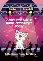 I Love You, Like A Good, Goodnight Book! 1387461168 Book Cover