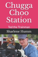 Chugga Choo Station: Ted the Trainman 1086106431 Book Cover