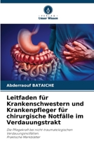 Leitfaden für Krankenschwestern und Krankenpfleger für chirurgische Notfälle im Verdauungstrakt 6205353415 Book Cover