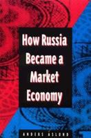 How Russia Became a Market Economy 0815704259 Book Cover