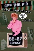 Off the Air #2: Short Lived Television Shows of the 1986/1987 Season B0H8DVQ23D Book Cover