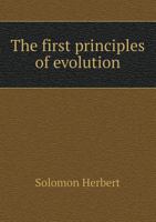 The First Principles of Evolution 1013536339 Book Cover