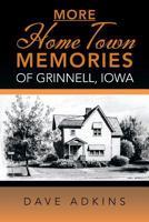 More Hometown Memories of Grinnell, Iowa 1483610195 Book Cover