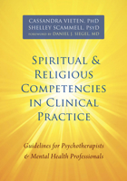 Spiritual and Religious Competencies in Clinical Practice: Guidelines for Psychotherapists and Mental Health Professionals 1626251053 Book Cover