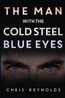 The Man With The Cold Steel Blue Eyes 1800749163 Book Cover