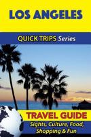 Los Angeles Travel Guide (Quick Trips Series): Sights, Culture, Food, Shopping & Fun 1534942904 Book Cover