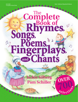 The Complete Book of Rhymes, Songs, Poems, Fingerplays, and Chants: Over 700 Selections 0876592671 Book Cover