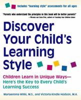 Discover Your Child's Learning Style: Children Learn in Unique Ways - Here's the Key to Every Child's Learning Success 0761520139 Book Cover