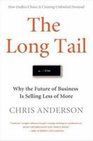 The Long Tail: Why the Future of Business Is Selling Less of More