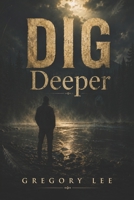 Dig Deeper B0H7FF4YDK Book Cover