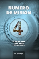 Número de Misión 4: Tu misón nace de la decha de nacimiento (Spanish Edition) 987833001X Book Cover