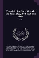 Travels in Southern Africa in the Years 1803, 1804, 1805 and 1806,: V.2 1378236076 Book Cover