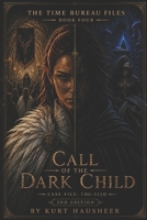 Call of the Dark Child: Case File: TDG-512F (The Time Bureau Files) B0GPQRFSZD Book Cover