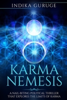 KARMA NEMESIS: A Nail-Biting Political Thriller That Explores The Limits Of Karma. B0C47RGBYF Book Cover