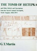 The Tomb Of Hetepka And Other Reliefs And Inscriptions From The Sacred Ani (Texts from Excavations) 0856980749 Book Cover