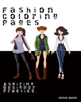 Fashion Coloring Pages: Aspiring Designer Practice B098GVJFM4 Book Cover
