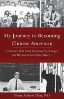 My Journey to Becoming Chinese American 0991466594 Book Cover