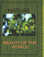 NATURE: THE BEAUTY OF THE WORLD B0BD8LL184 Book Cover