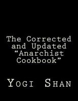 The Corrected and Updated Anarchist Cookbook 1511715871 Book Cover