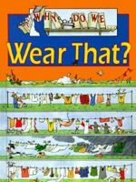 Why Do We Wear That? (Why Do We) 0531143961 Book Cover