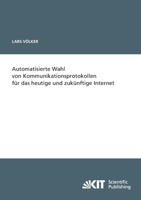 Automatisierte Wahl von Kommunikationsprotokollen fuer das heutige und zukuenftige Internet 386644916X Book Cover