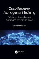 Crew Resource Management Training: A Competence-Based Approach for Airline Pilots 0367687321 Book Cover