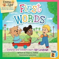 Emma and Egor First Words Book 2: Infants and Toddlers Learn Sign Language 172875514X Book Cover