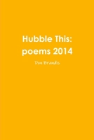 Hubble This: poems 2014 1312549270 Book Cover