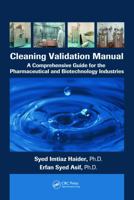 Cleaning Validation Manual: A Comprehensive Guide For The Pharmaceutical And Biotechnology Industries 1138036137 Book Cover