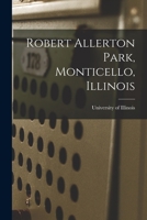Robert Allerton Park, Monticello, Illinois 1013966481 Book Cover