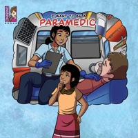 I want to be a Paramedic: Modern Careers For Kids B0CJBNRHT9 Book Cover