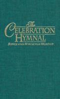 The Celebration Hymnal: Songs and Hymns for Worship 301014136X Book Cover