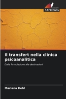 Il transfert nella clinica psicoanalitica: Dalla formulazione alle destinazioni (Italian Edition) B0CKKYLQJK Book Cover