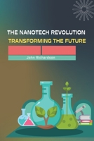 The Nanotech Revolution Transforming the Future 9358683643 Book Cover