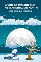 A Visit to Iceland and the Scandinavian North 1396324704 Book Cover