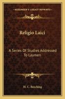 Religio Laici: A Series of Studies Addressed to Laymen 143253856X Book Cover