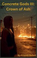 Concrete Gods III: Crown of Ash B0G4VN1Z8S Book Cover