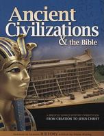 Ancient Civilizations & the Bible: From Creation to Jesus Christ 1600921701 Book Cover