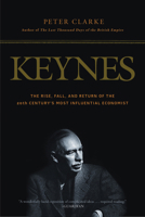 Keynes: The Rise, Fall, and Return of the 20th Century's Most Influential Economist 1608190234 Book Cover