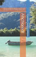 Anchored!: 'none of these things move me' 1798849208 Book Cover