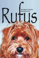 Rufus: The Tale of a Dog 1468545434 Book Cover