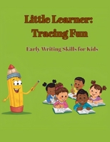 Little Learner: Tracing Fun: Early Writing Skills for Kids B0FPB4WPSJ Book Cover