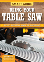 Smart Guide: Using Your Table Saw: Safety Tips and Project Setup for Quality Results 1497106338 Book Cover
