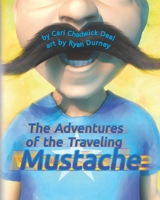 The Adventures of the Traveling Mustache: Book: 1 B0CTGLKGM5 Book Cover