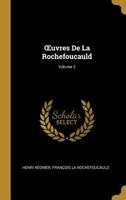 Oeuvres de la Rochefoucauld; Volume 2 0270463194 Book Cover