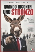QUANDO INCONTRI UNO STRONZO: Aforismi sulla pazienza umana (Italian Edition) B0GXPVC5VK Book Cover