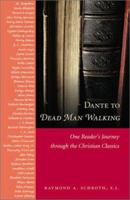 Dante to Dead Man Walking: One Reader's Journey Through the Christian Classics 082941634X Book Cover