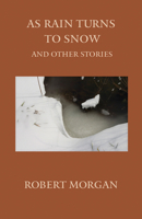 As Rain Turns to Snow and Other Stories 1937968294 Book Cover
